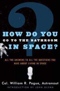 How Do You Go to the Bathroom in Space?