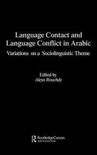 Language Contact and Language Conflict in Arabic