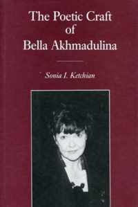 The Poetic Craft of Bella Akhmadulina