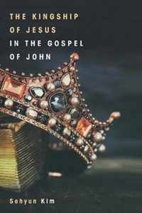 The Kingship of Jesus in the Gospel of John