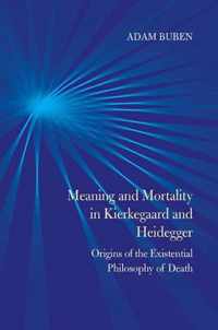 Meaning and Mortality in Kierkegaard and Heidegger