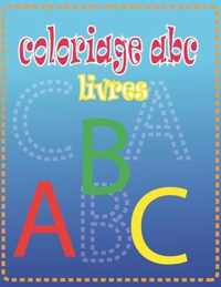 coloriage ABC Livre: Livre de coloriage ABC pour les enfants de 2 a 4 ans