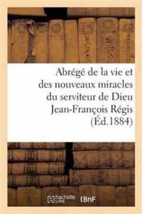 Abrege de La Vie Et Des Nouveaux Miracles Du Serviteur de Dieu Jean-Francois Regis