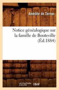 Notice Genealogique Sur La Famille de Bouteville, (Ed.1884)