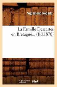 La Famille Descartes En Bretagne (Ed.1876)