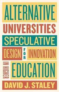 Alternative Universities  Speculative Design for Innovation in Higher Education