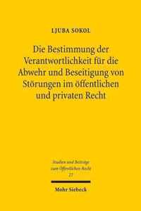 Die Bestimmung der Verantwortlichkeit fur die Abwehr und Beseitigung von Stoerungen im oeffentlichen und privaten Recht