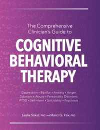 The Comprehensive Clinician's Guide to Cognitive Behavioral Therapy