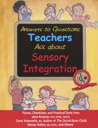 Answers to Questions Teachers Ask about Sensory Integration