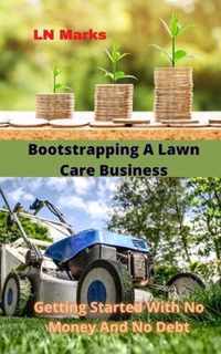 Bootstrapping A Lawn Care Business