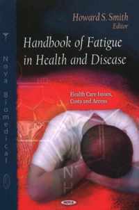 Handbook of Fatigue in Health & Disease