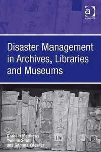 Disaster Management in Archives, Libraries and Museums