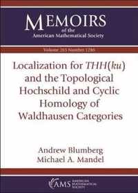 Localization for $THH(ku)$ and the Topological Hochschild and Cyclic Homology of Waldhausen Categories
