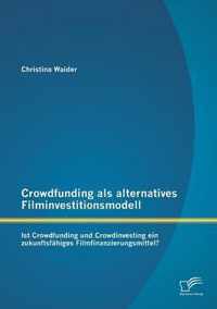 Crowdfunding als alternatives Filminvestitionsmodell