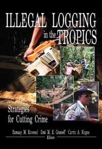 Illegal Logging in the Tropics