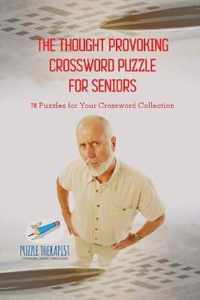 The Thought Provoking Crossword Puzzle for Seniors 70 Puzzles for Your Crossword Collection