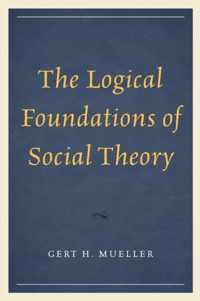 The Logical Foundations of Social Theory