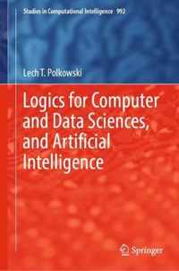 Logics for Computer and Data Sciences, and Artificial Intelligence