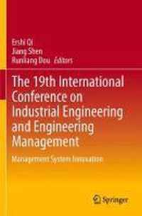 The 19th International Conference on Industrial Engineering and Engineering Mana
