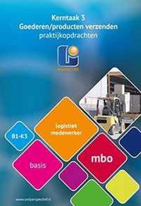 Logistiek medewerker Kerntaak 3 goederen/producten verzenden B1-K3 basis mbo praktijkopdrachten