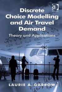 Discrete Choice Modelling and Air Travel Demand