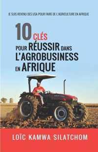 10 cles pour reussir dans l'agrobusiness en Afrique