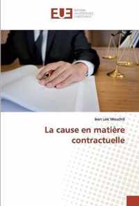 La cause en matiere contractuelle