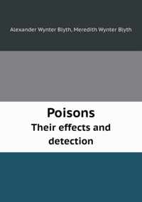 Poisons Their effects and detection