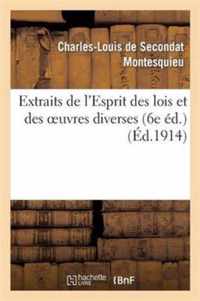 Extraits de l'Esprit Des Lois Et Des Oeuvres Diverses (6e Ed.)