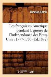 Les Francais En Amerique Pendant La Guerre de l'Independance Des Etats-Unis