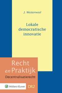Recht en praktijk Decentralisatierecht DR2 - Lokale democratische innovatie