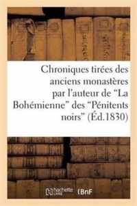 Chroniques Tirees Des Anciens Monasteres Par l'Auteur de la Bohemienne Des Penitents Noirs