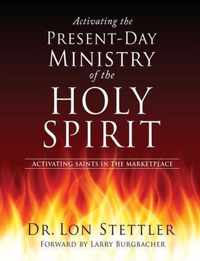 Activating the Present-Day Ministry of the Holy Spirit