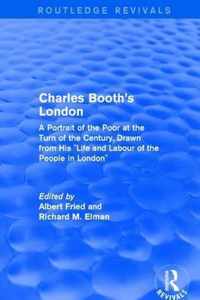 Routledge Revivals: Charles Booth's London (1969): A Portrait of the Poor at the Turn of the Century, Drawn from His Life and Labour of the People in