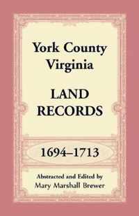 York County, Virginia Land Records, 1694-1713