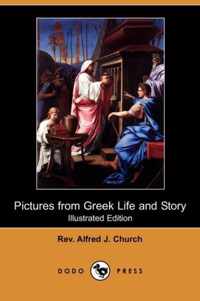 Pictures from Greek Life and Story (Illustrated Edition) (Dodo Press)