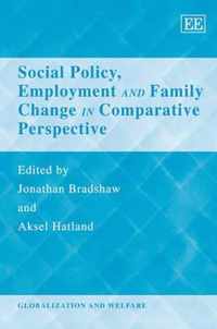 Social Policy, Employment and Family Change in Comparative Perspective