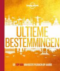 Lonely planet  -   Ultieme bestemmingen