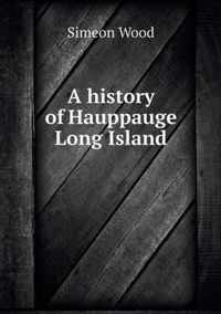 A history of Hauppauge Long Island