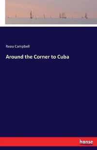 Around the Corner to Cuba