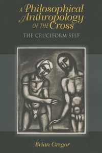 A Philosophical Anthropology of the Cross