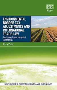 Environmental Border Tax Adjustments and Interna  Fostering Environmental Protection