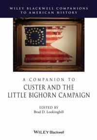 A Companion to Custer and the Little Bighorn Campaign