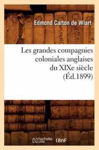 Les grandes compagnies coloniales anglaises du XIXe siecle (Ed.1899)