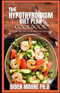 The Hypothyroidism Diet Plan Cookbook