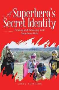 A Superhero'S Secret Identity