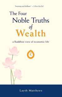The Four Noble Truths of Wealth