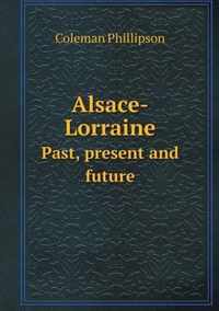 Alsace-Lorraine Past, present and future
