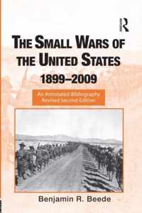 The Small Wars of the United States, 1899-2009: An Annotated Bibliography