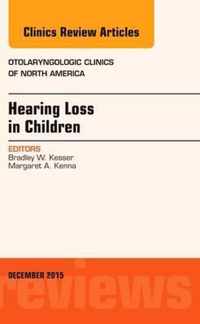 Hearing Loss in Children, An Issue of Otolaryngologic Clinics of North America